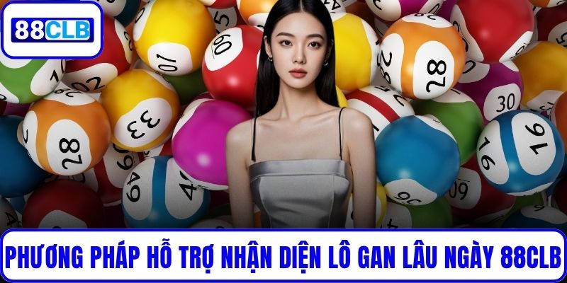 Nhiều phương pháp hỗ trợ nhận diện Lô gan lâu ngày 88CLB