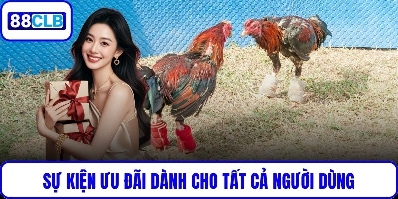 Sự kiện ưu đãi dành cho tất cả người dùng